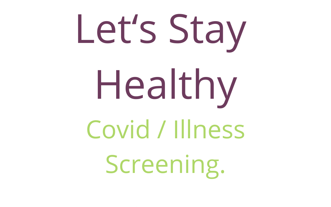 Covid / Illness Screening In Effect